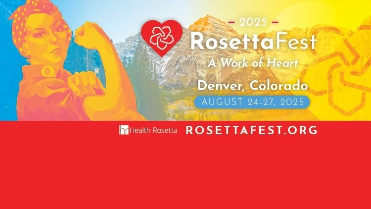 RosettaFest 2025 promotional banner featuring Rosie the Riveter artwork, mountain scenery, and event details: ‘A Work of Heart,’ Denver, Colorado, August 24–27, 2025, hosted by Health Rosetta.